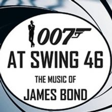 THE MUSIC OF JAMES BOND Announced at Swing 46