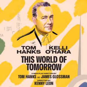Tom Hanks & Kelli O'Hara To Star In THIS WORLD OF TOMORROW on Broadway Video