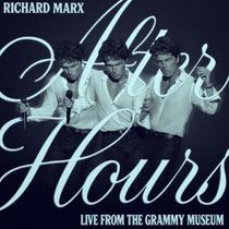 Richard Marx Releases AFTER HOURS: LIVE FROM THE GRAMMY MUSEUM EP