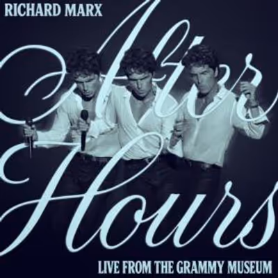 Richard Marx Releases AFTER HOURS: LIVE FROM THE GRAMMY MUSEUM EP
