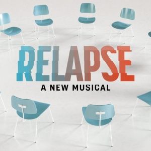 Cast Set for RELAPSE: A New Musical Off-Broadway