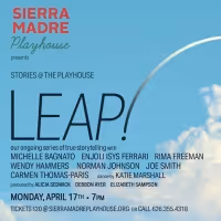 Sierra Madre Playhouse to Present STORIES @ THE PLAYHOUSE: LEAP! This Month