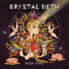 Crystal Beth Unleashes Her Debut Album PUSH THRU