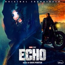 Disney+ Drops ECHO Soundtrack From Dave Porter