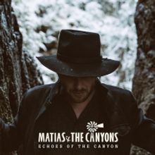 Matias And The Canyons Debut Album Out Now
