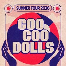 Goo Goo Dolls to Embark on 2026 U.S. Summer Tour with Neon Trees