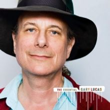Gary Lucas Unveils 'The Essential Gary Lucas'