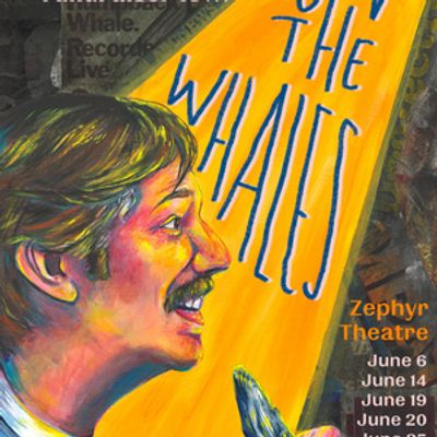 SAVE THE WHALES Presented By Fables &amp; Rumors To Play Hollywood Fringe