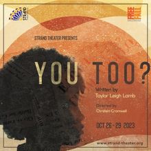 Strand Theater Company Launches Season 16 With YOU TOO? By Taylor Leigh Lamb 