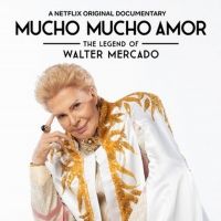 VIDEO: Netflix Releases Trailer for MUCHO MUCHO AMOR: THE LEGEND OF WALTER MERCADO