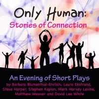 ONLY HUMAN: STORIES OF CONNECTION to be Presented at Vivid Stage This Month