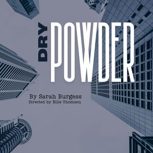 Review: Gwydion Theatre's DRY POWDER at Greenhouse Theater Center