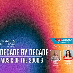 DECADE BY DECADE To Return to The Green Room 42 With Music by Britney, Beyonce and…