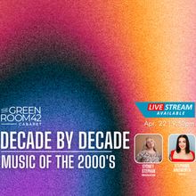 DECADE BY DECADE To Return to The Green Room 42 With Music by Britney, Beyonce and Mo