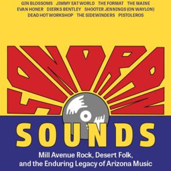 SONORAN SOUNDS Book to Chronicle Arizona's Music Legacy Photo