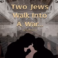 TWO JEWS WALK INTO A WAR... to Open Playhouse On Park's 13th Season