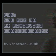 CirqueSaw's Award Winning POV: YOU ARE AN AI ACHIEVING CONSCIOUSNESS to Return For Li