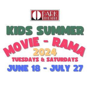 KIDS SUMMER MOVIE-RAMA Announced At Park Theatre