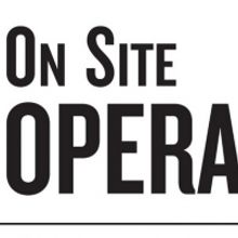 On Site Opera Celebrates Tenth Anniversary Season