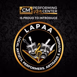 The CM Performing Arts Center Introduces LAPAA: Local Artists, Performers, Artisans…