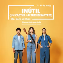 El Maldà estrena INÚTIL (UN CACTUS I ALTRES DESASTRES)