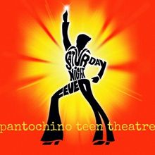 SATURDAY NIGHT FEVER Will Arrive at Pantochino Teen Theatre