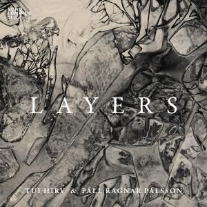Tui Hirv and Páll Ragnar Pálsson Release LAYERS Album