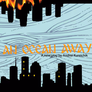 AN OCEAN AWAY to be Presented at The Center for the Performing Arts