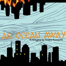 AN OCEAN AWAY to be Presented at The Center for the Performing Arts