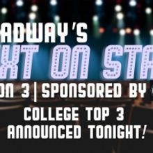 VIDEO: Broadway's Next on Stage College Top 3 Announced - Watch Now!