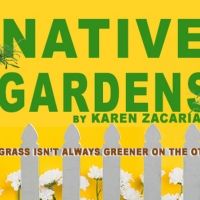 Williams Street Repertory Reschedules NATIVE GARDENS at Raue Center