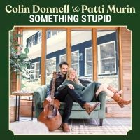 Album Review: Nothing Stupid Went Into Colin Donnell & Patti Murin's Debut Album…
