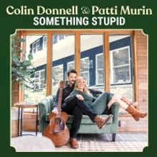 Album Review: Nothing Stupid Went Into Colin Donnell & Patti Murin's Debut Album SOME