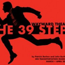 Wayward Theatre Company's THE 39 STEPS Opens March 20 at the Minnesota Transportation