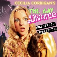 Cecilia Corrigan Brings THE GAY DIVORCE To Philly Fringe Festival