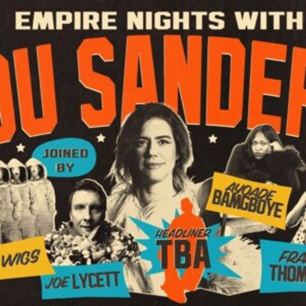 Lou Sanders to Curate Second EMPIRE NIGHTS at Hackney Empire Photo