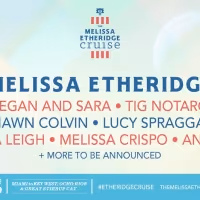 The Melissa Etheridge Cruise IV Adds Tegan and Sara and Tig Notaro