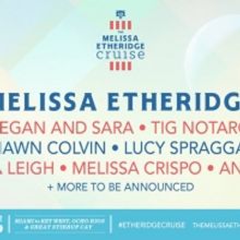 The Melissa Etheridge Cruise IV Adds Tegan and Sara and Tig Notaro