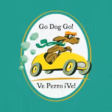 GO DOG GO! / VE PERRO ¡VE! to Open First Stage's 40th Anniversary Season