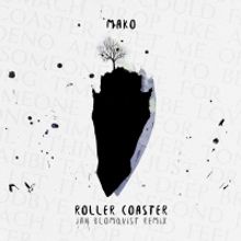 Mako Recruits Jan Blomqvist For Remix Duties On 'Roller Coaster'