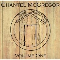 Chantel McGregor Releases 'The Shed Sessions Volume 1 & 2'