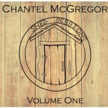 Chantel McGregor Releases 'The Shed Sessions Volume 1 & 2'
