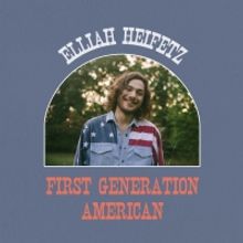 Elliah Heifetz Announces 'First Generation American' Album