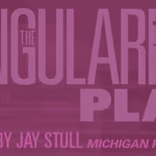 Jay Stull's THE SINGULARITY PLAY to be Presented at Actors' Theatre Grand Rapids