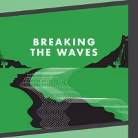 BREAKING THE WAVES to Receive Broadcast Premiere as Part of DIGITAL FESTIVAL O
