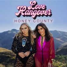 Honey County Unveils New Song 'Love Hangover'