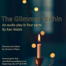 THE GLIMMER WITHIN Audio Play Will Be Presented By The Cary Playwrights' Forum This M