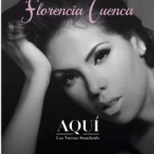 BWW CD Review: With AQUI Florencia Cuenca Lets Listeners Know She Is Here To Stay