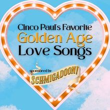 SCHMIGADOON!'s Cinco Paul Picks Favorite Golden Age Love Songs