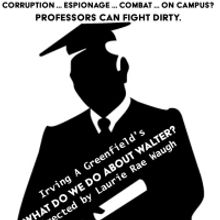 WHAT DO WE DO ABOUT WALTER? to Premiere at The Sargent Theatre of the American Theatr